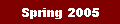 Text Box: Spring 2005